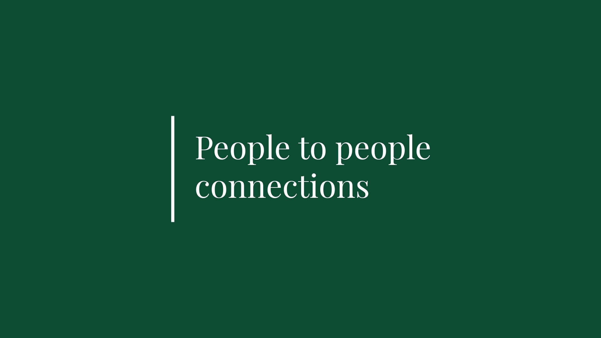 Dark green graphic with white text that reads "People to people connections"