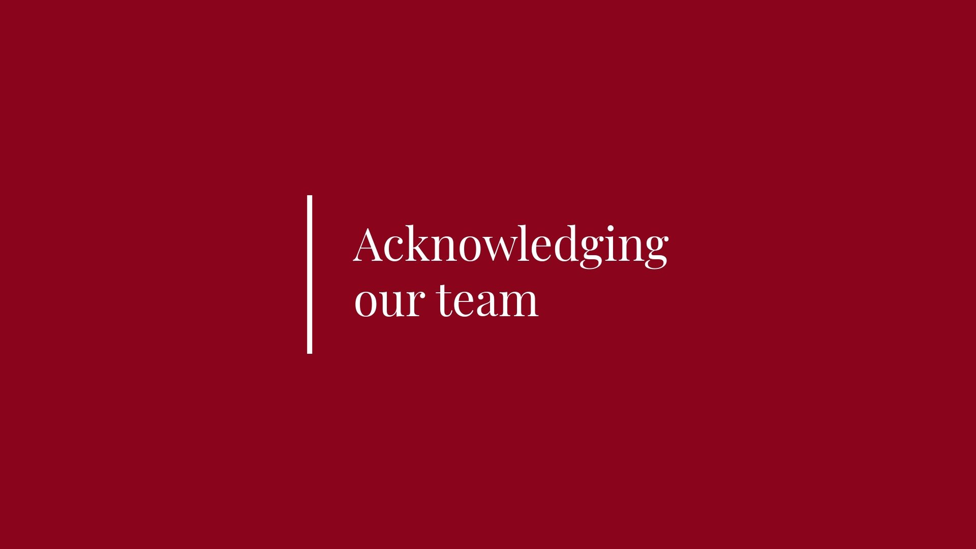 Graphic reading: Acknowledging our team