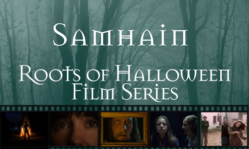 Graphic reading 'Samhain - Roots of Halloween Film Series from the 24th-30th October'